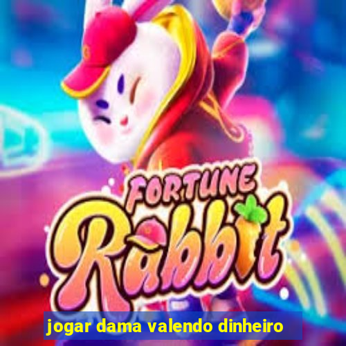 jogar dama valendo dinheiro